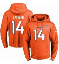 NFL Mens Nike Denver Broncos 14 Cody Latimer Orange Name Number Pullover Hoodie NFL Mens Nike Denver Broncos 14 Cody Latimer Orange Name Number Pullover Hoodie